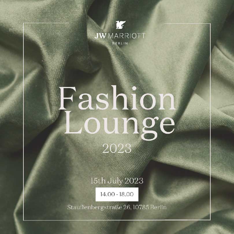 15.07.2023 | Berlin: Fashion Lounge @JW Marriott Hotel